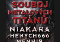 Souboj metalových titánů: Niakara, Henych 666, Menhir, Abi Gail