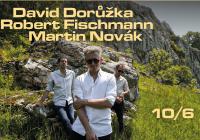 David Dorůžka/Robert Fischmann/Martin Novák