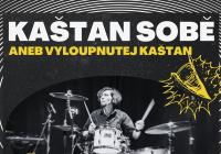 Vyloupnutej Kaštan – Kaštan sobě